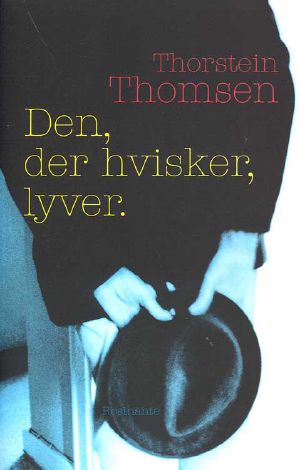 Den, der hvisker, lyver