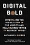 Digital Gold · Bitcoin and the Inside Story of the Misfits and Millionaires Trying to Reinvent Money