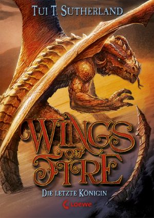 Wings of Fire (Band 5)--Die letzte Königin