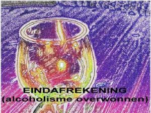 Eindafrekening (Alcoholisme Overwonnen