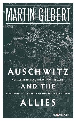 Auschwitz and the Allies · How the Allies Responded to the News of Hitler’s Final Solution