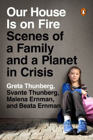 Our House Is on Fire, Scenes of a Family and a Planet in Crisis