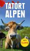 Tatort Alpen · Alpendöner / Alpengrollen / Der Watzmann und der Tod