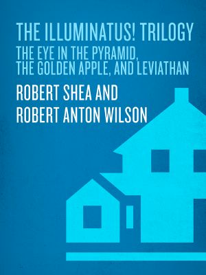 The Illuminatus! Trilogy: The Eye in the Pyramid the Golden Apple Leviathan