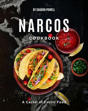 Narcos Cookbook · A Cartel of Exotic Food