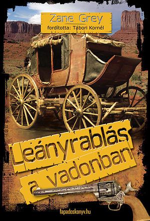 Leanyrablás a vadonban