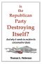 Is the Republican Party Destroying Itself?