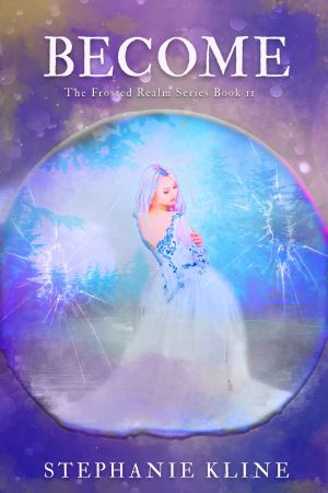 Become · A Young Adult Fantasy Fiction Adventure (The Frosted Realms Series Book II)