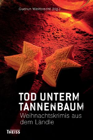 Tod unterm Weihnachtsbaum · Weihnachtskrimis aus dem Ländle