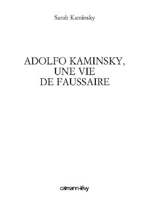 Adolfo Kaminsky, une vie de faussaire