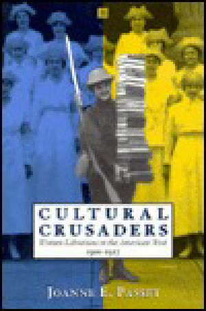 Cultural Crusaders · Women Librarians in the American West, 1900-1917