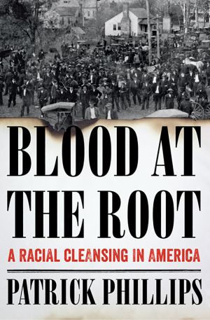 Blood at the Root · A Racial Cleansing in America