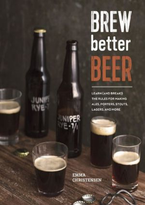 Brew Better Beer · Learn the Rules for Making IPAs, Sours, Pilsners, Stouts, and More