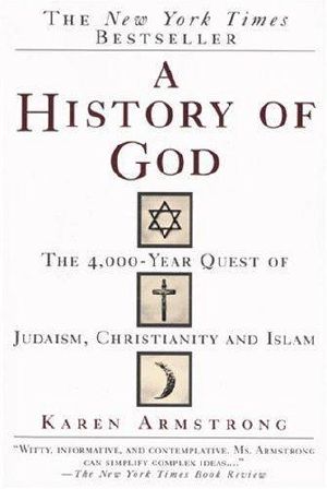 A History of God: the 4000-year quest of Judaism, Christianity, and Islam