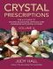 Crystal Prescriptions volume 4 · the A-Z guide to chakra balancing crystals and kundalini activation stones