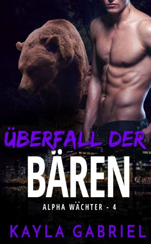 Überfall der Bären: Alpha Wächter, Buch 4