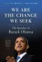 We Are the Change We Seek · The Speeches of Barack Obama