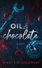 Oil & Chocolate