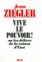 Vive Le Pouvoir ! Ou Les Délices De La Raison D'Etat