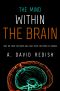 The Mind within the Brain