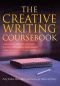 The Creative Writing Coursebook · Forty Authors Share Advice and Exercises for Fiction and Poetry