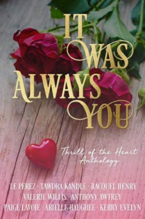 It Was Always You, A Thrill of the Heart Anthology