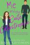 Me and the Cute Catastrophe (Good Grief, Idaho, #1)