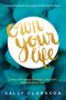 Own Your Life · Living With Deep Intention, Bold Faith, and Generous Love