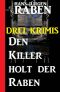 Den Killer holt der Raben · Drei Krimis