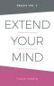 Extend Your Mind · Praxis Volume 2