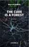 The Cure Is a Forest