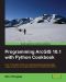 Programming ArcGIS 10.1 with Python Cookbook