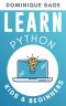 LEARN Python · KIDS & BEGINNERS. Python for BEGINNERS with Hands-on Fun Project & Games. (Learn Coding Fast in 2020)