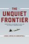 The Unquiet Frontier · Rising Rivals, Vulnerable Allies, and the Crisis of American Power