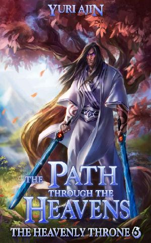 The Path through the Heavens: A LitRPG Wuxia Series (The Heavenly Throne Book 6)