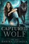 Captured Wolf (Sevyn Rose Book 2)