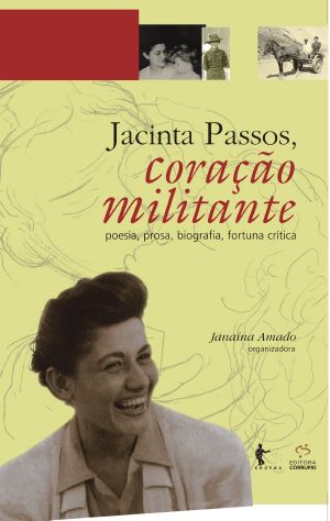 Jacinta Passos, Coração Militante · Obra Completa · Poesia E Prosa, Biografia, Fortuna Crítica