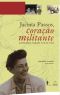 Jacinta Passos, Coração Militante · Obra Completa · Poesia E Prosa, Biografia, Fortuna Crítica