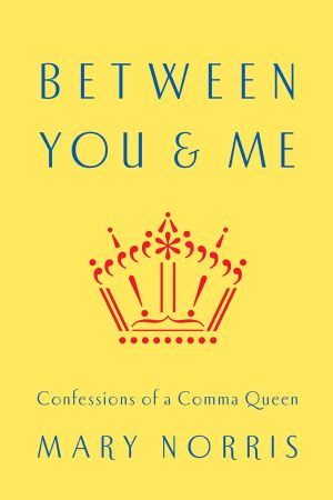 Between You & Me · Confessions of a Comma Queen