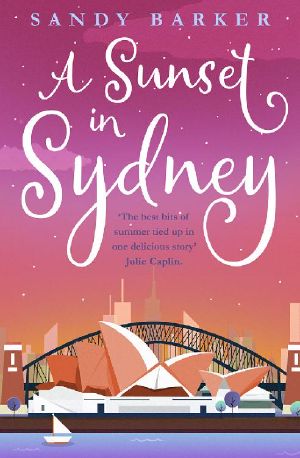 A Sunset in Sydney · A Totally Uplifting Holiday Romance Novel to Make You Smile (The Holiday Romance, Book 3)