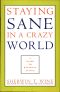 Staying Sane in a Crazy World · A Guide to Rational Living