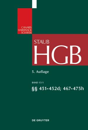 Handelsgesetzbuch: Band 13/1 §§ 451 - 452d; 467 - 475h