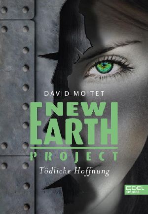 New Earth Project · Tödliche Hoffnung