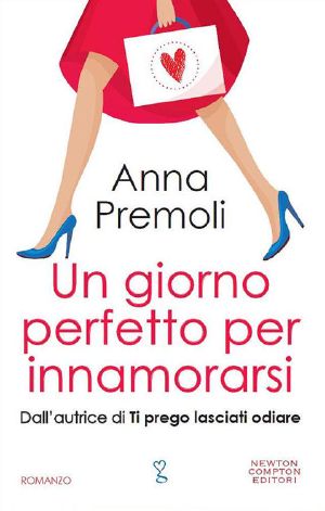 Un giorno perfetto per innamorarsi (eNewton Narrativa) (Italian Edition)