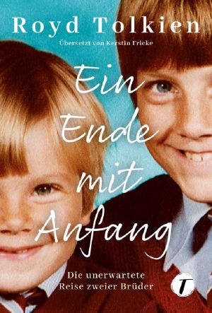 Ein Ende mit Anfang - Die unerwartete Reise zweier Brüder