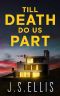 Till Death do Us Part: An absolutely addictive and pulse-pounding thriller