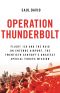 Operation Thunderbolt · Flight 139 and the Raid on Entebbe Airport, the Most Audacious Hostage Rescue Mission in History (9780316365406)