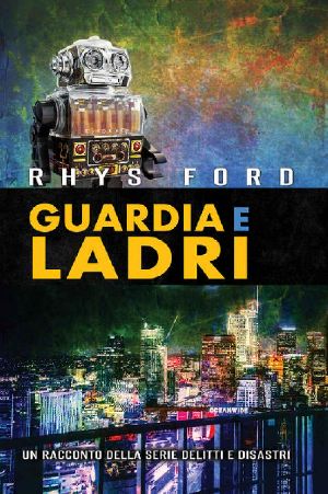 Guardia e ladri (Delitti e disastri) (Italian Edition)