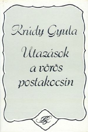 Utazások ​a vörös postakocsin I-II.