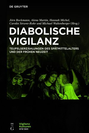 Diabolische Vigilanz · Studien zur Inszenierung von Wachsamkeit in Teufelserzählungen des Spätmittelalters und der Frühen Neuzeit